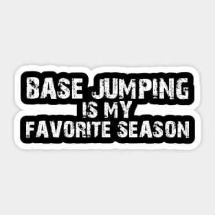 BASE Jumping Is My Favorite Season Sticker